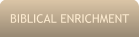 Biblical Enrichment